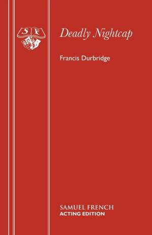 Deadly Nightcap de Francis Durbridge