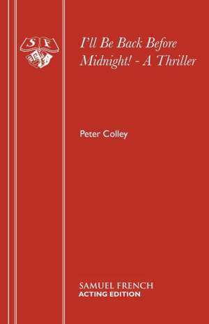I'll Be Back Before Midnight de Peter Colley