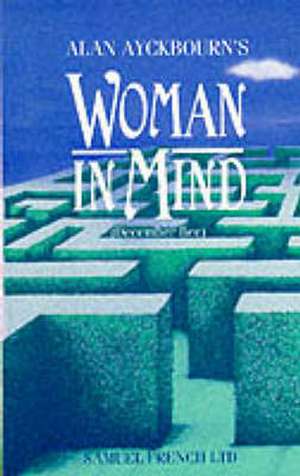 Woman in Mind: A Play de Alan Ayckbourn