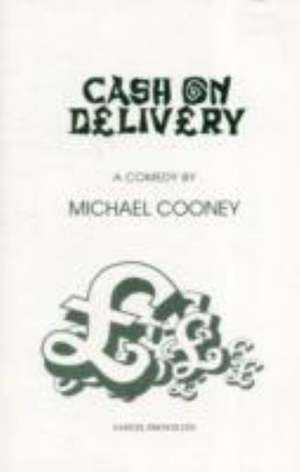 Cash on Delivery: A Play de Michael Cooney