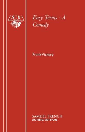 Easy Terms - A Comedy de Frank Vickery