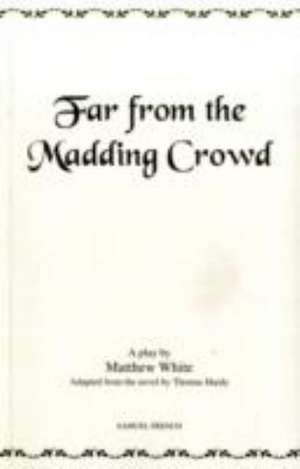 Far from the Madding Crowd de Matthew White