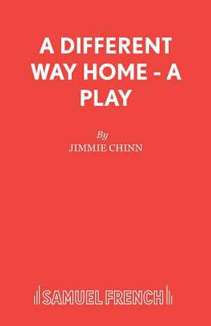 A Different Way Home - A Play de Jimmie Chinn