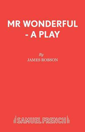 MR Wonderful - A Play: A Play de James Robson