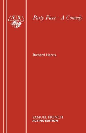 Party Piece - A Comedy de Richard Harris