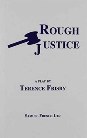 Rough Justice de Terrence Frisby