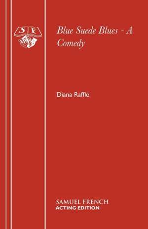 Blue Suede Blues - A Comedy de Diana Raffle