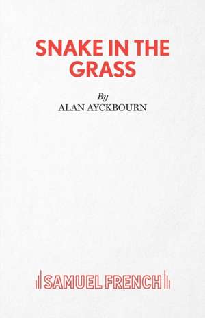 Snake in the Grass de Alan Ayckbourn