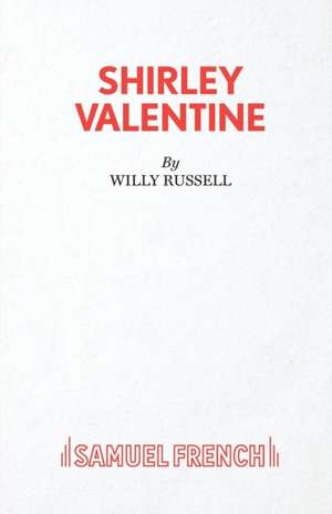 Shirley Valentine de Willy Russell