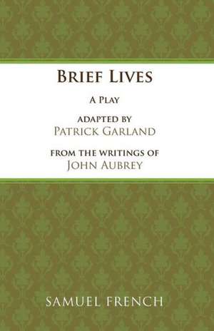 Brief Lives de Patrick Garland