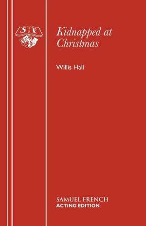 Kidnapped at Christmas de Willis Hall