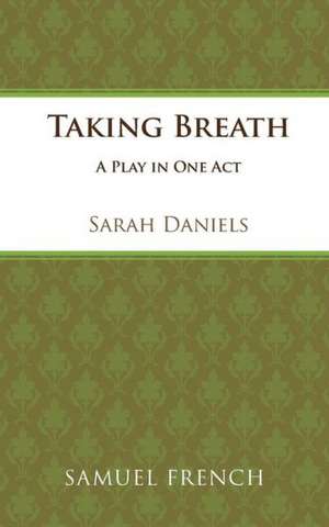 Taking Breath de Sarah Daniels