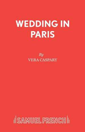 Wedding in Paris de Vera Caspary