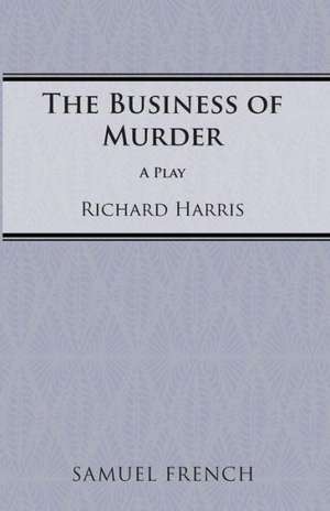 The Business of Murder de Richard Harris