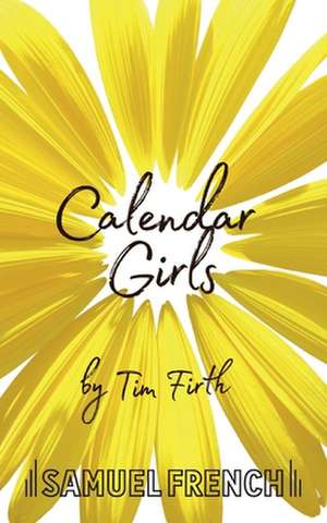 Calendar Girls de Tim Firth