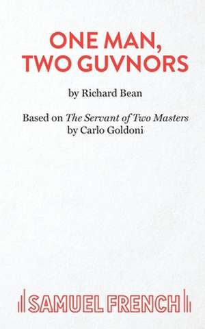 One Man, Two Guvnors de Richard Bean