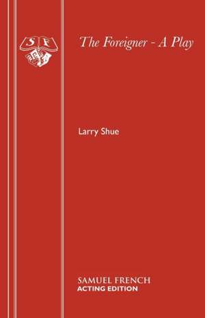 The Foreigner - A Play de Larry Shue