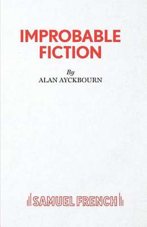 Improbable Fiction de Alan Ayckbourn