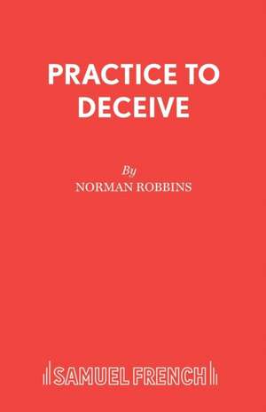 Practice to Deceive de Norman Robbins