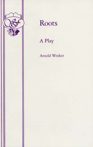 Roots - A Play de Arnold Wesker