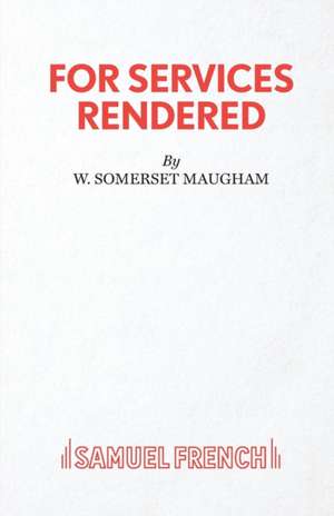 For Services Rendered de W. Somerset Maugham