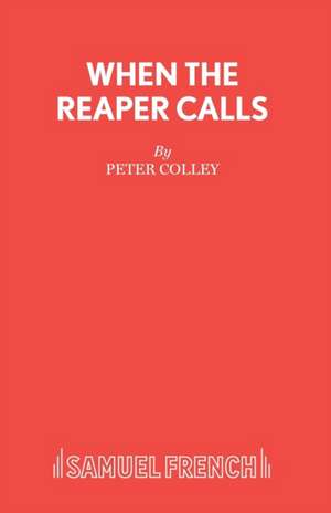When the Reaper Calls de Peter Colley