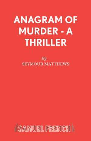 Anagram of Murder - A Thriller de Seymour Matthews