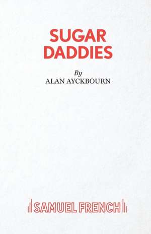 Sugar Daddies de Alan Ayckbourn