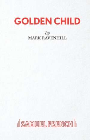 Golden Child de Mark Ravenhill