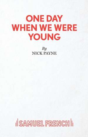 One Day When We Were Young de Nick Payne