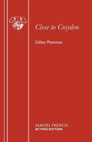 Close to Croydon de Gillian Plowman