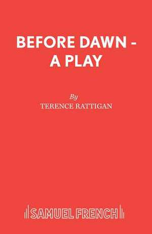 Before Dawn - A Play de Terence Rattigan