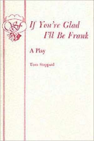 If You're Glad I'll Be Frank - A Play de Tom Stoppard