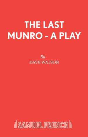 The Last Munro - A Play de Dave Watson