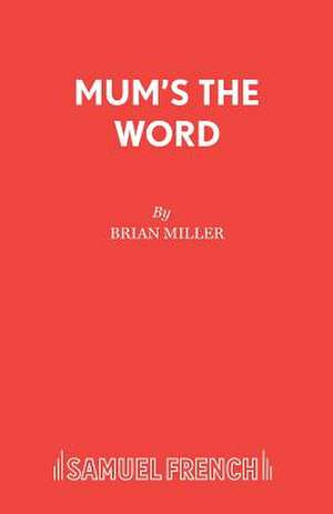 Mum's the Word de Brian Miller