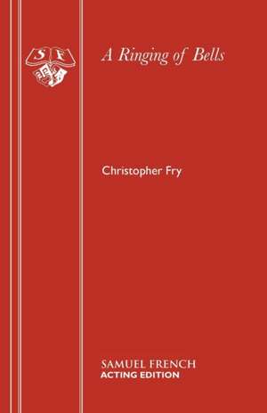 A Ringing of Bells de Christopher Fry