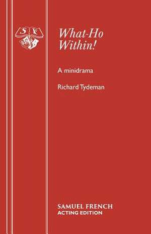 What-Ho Within! de Richard Tydeman