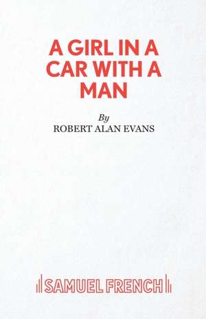 A Girl In A Car With A Man de Robert Alan Evans