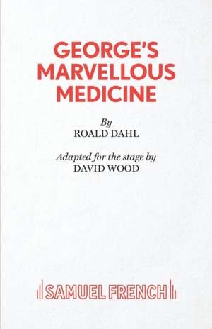 George's Marvellous Medicine de Roald Dahl