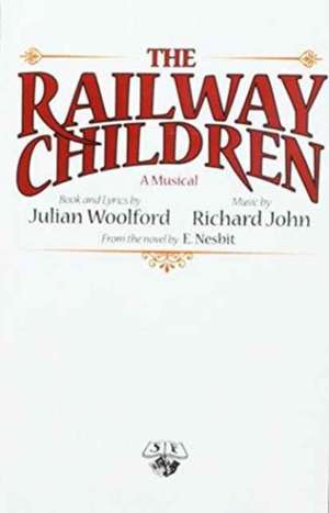 The Railway Children: A Musical de Julian Woolford