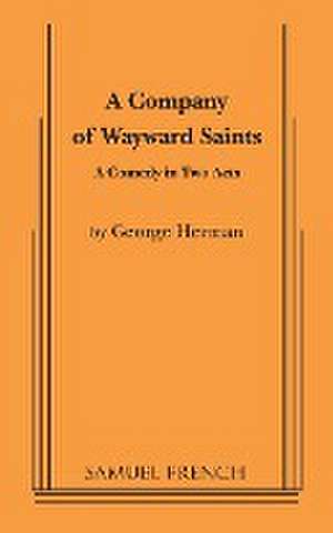 A Company of Wayward Saints de George Herman