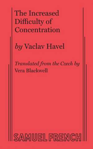 The Increased Difficulty of Concentration de Vaclav Havel