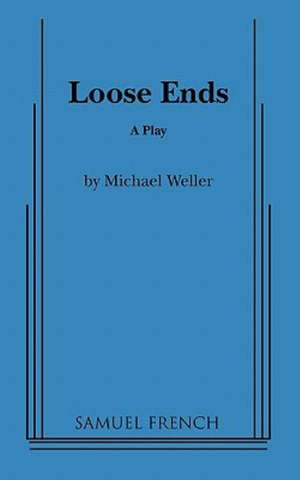 Loose Ends de Michael Weller