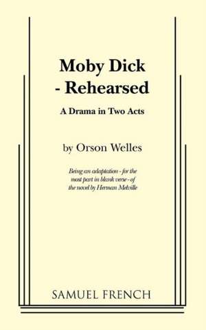 Moby Dick - Rehearsed de Orson Welles