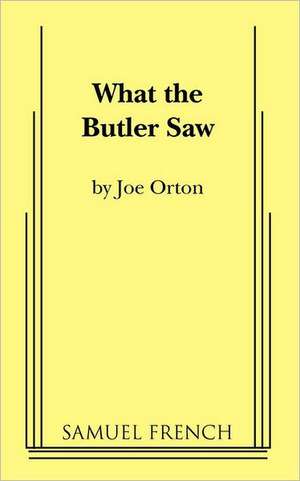 What the Butler Saw de Joe Orton