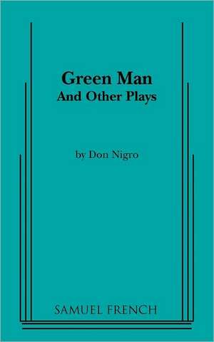 Green Man and Other Plays de Don Nigro