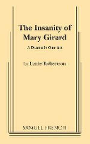 The Insanity of Mary Girard de Lanie Robertson