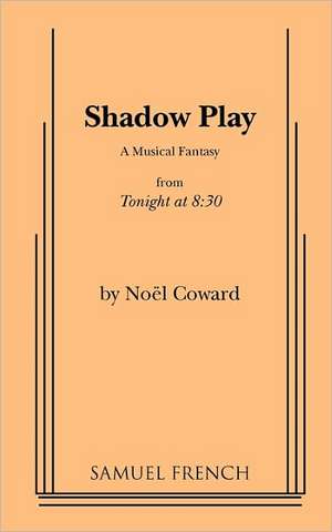 Shadow Play de Noel Coward