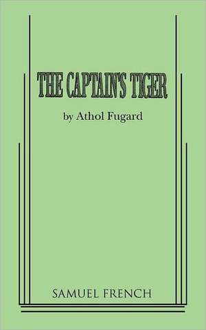 The Captain's Tiger de Athol Fugard