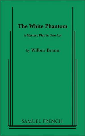 The White Phantom de Wilbur Braun